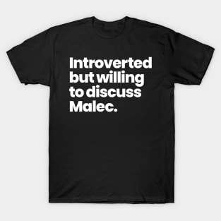 Introverted but willing to discuss Malec - Shadowhunters T-Shirt